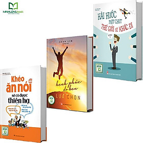 Sách: Combo Thay Đổi Để Thành Công: khéo ăn nói sẽ có được thiên hạ + hài hước một chút thế giới sẽ khác đi+ hanh phúc do bạn lựa chọn