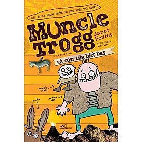 Muncle Trogg và con lừa biết bay - Bản Quyền