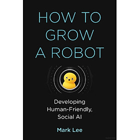Sách ngoại văn: How To Grow A Robot - Penguin Books