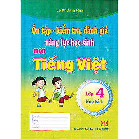 Hình ảnh Combo 4 cuốn Ôn tập - kiểm tra, đánh giá năng lực học sinh môn Tiếng Việt và môn Toán lớp 4 học kì 1 + học kì 2