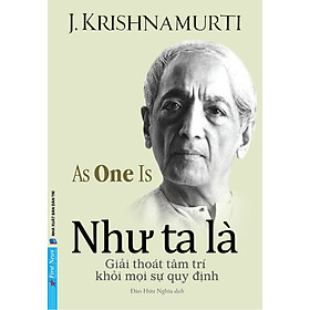 Như Ta Là Giải Thoát Tâm Trí Khỏi Mọi Sự Quy Định - J. Krishnamurti - Đào