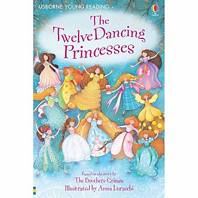 [Download Sách] Usborne Young Reading Series One: The Twelve Dancing Princesses + CD