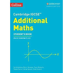 Cambridge International Examinations - Cambridge IGCSE Additional Maths Student’s Book