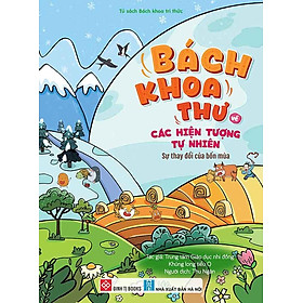 Bách Khoa Thư Về Các Hiện Tượng Tự Nhiên - Sự Thay Đổi Của Bốn Mùa