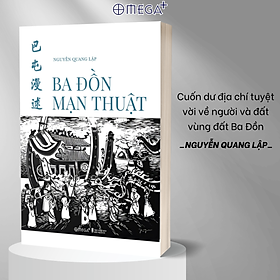 Ba Đồn Mạn Thuật - Cuốn Sách Dư Địa Chí Tuyệt Vời Về Người Và Đất Vùng Đất Ba Đồn