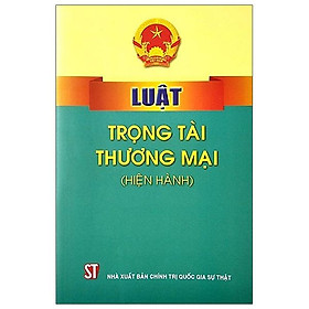 [Download Sách] Luật Trọng Tài Thương Mại (Hiện Hành)