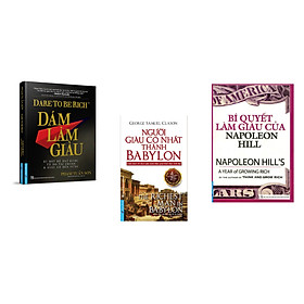 Combo 3 cuốn sách: Dám Làm Giàu + Người Giàu Có Nhất Thành Babylon + Bí Quyết Làm Giàu Của NapoLeon Hill