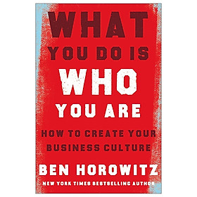 What You Do Is Who You Are: How to Create Your Business Culture