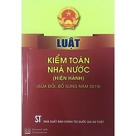 Hình ảnh Sách Luật Kiểm Toán Nhà Nước Hiện Hành (Sửa Đổi Bổ Sung Năm 2019)