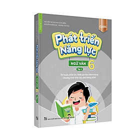 Hình ảnh Sách - Phát Triển Năng Lực - Ngữ Văn 6 tập 1 Classic