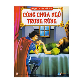 Truyện Cổ Tích Thế Giới - Công Chúa Ngủ Trong Rừng