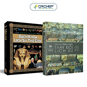 Combo 2 cuốn: Bách khoa lịch sử thế giới + Những trận chiến thay đổi lịch sử