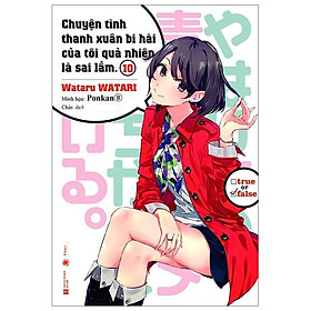 [Download Sách] Sách - Chuyện Tình Thanh Xuân Bi Hài Của Tôi Quả Nhiên Là Sai Lầm - Tập 10 - Tặng Kèm Bookmark