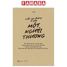 Cuối Con Đường Sẽ Gặp Một Người Thương - Bản Đặc Biệt - Bìa Cứng