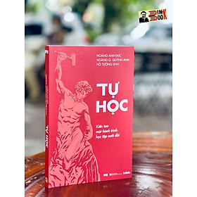 TỰ HỌC: Kiến tạo một hành trình học tập suốt đời – Hoàng Anh Đức, Hoàng Giang Quỳnh Anh, Hồ Tường Linh – Quảng Văn – NXB Đại Học Quốc Gia Hà Nội (bìa mềm)
