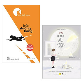Hình ảnh Combo Sách Tư Duy Kĩ Năng Sống: Tony Buổi Sáng - Trên Đường Băng + 999 Lá Thư Gửi Cho Chính Mình – Mong Bạn Trở Thành Phiên Bản Hoàn Hảo Nhất ( Tặng Kèm Bookmark Happy Life)