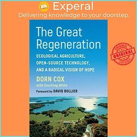 Sách - The Great Regeneration - Ecological Agriculture, Open-Source Technology, and  by Dorn Cox (UK edition, paperback)
