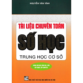 Sách Tài Liệu Chuyên Toán Số Học Trung Học Cơ Sở ( Nguyễn Văn Vĩnh)