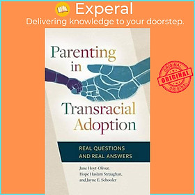 Sách - Parenting in Transracial Adoption : Real Questions and Real Answers by Jane Hoyt-Oliver (US edition, hardcover)