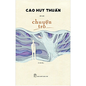 Nơi bán Chuyện Trò (Tản Văn)(Tái Bản 2020) - Giá Từ -1đ