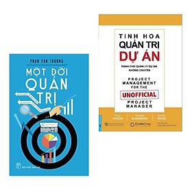 Combo Sách Kinh Tế Khuyên Đọc: Một Đời Quản Trị + Tinh Hoa Quản Trị Dự Án (Bộ 2 Cuốn Sách Kinh Doanh Nên Đọc 1 Lần Trong Đời)