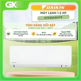 Máy Lạnh Daikin 1.5 HP FTF35XAV1V - Hàng chính hãng - Chỉ giao HCM