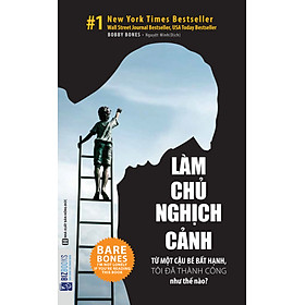 Làm chủ nghịch cảnh – Từ một cậu bé bất hạnh, tôi đã thành công như thế nào? (tặng kèm bookmark PS)