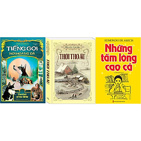 [Download Sách] Combo Tiếng Gọi Nơi Hoang Dã + Thời Thơ Ấu + Những Tấm Lòng Cao Cả