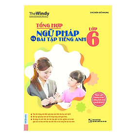 [Download Sách] Tổng Hợp Ngữ Pháp Và Bài Tập Tiếng Anh Lớp 6 (Tặng kèm Bookmark)