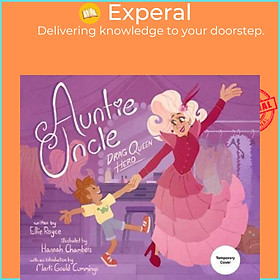 Sách - Auntie Uncle : Drag Queen Hero by Ellie Royce (US edition, hardcover)