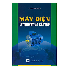 Nơi bán Máy Điện - Lý Thuyết Và Bài Tập - Giá Từ -1đ