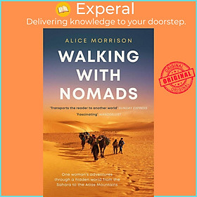 Sách - Walking with Nomads - One Woman's Adventures Through a Hidden World fro by Alice Morrison (UK edition, paperback)
