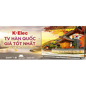 Mua TV 43IN HÀNG CHÍNH HÃNG NHẬP KHẨU HÀN QUỐC GIÁ ƯU ĐÃI