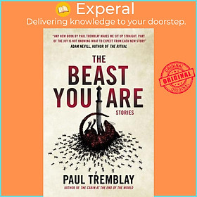 Sách - The Beast You Are: Stories by Paul Tremblay (UK edition, Paperback)