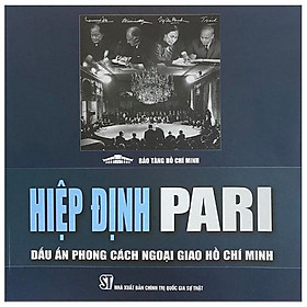 Hiệp Định Pari - Dấu Ấn Phong Cách Ngoại Giao Hồ Chí Minh - 
