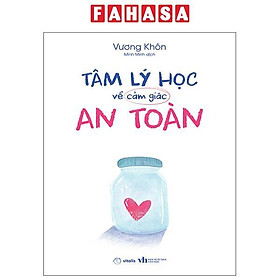 Sách - Tâm Lý Học Về Cảm Giác An Toàn