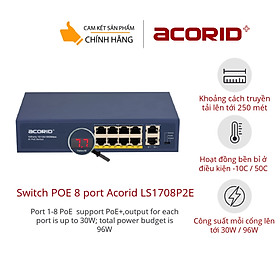 Switch poe 8 port Acorid LS1708P2E, 8 cổng POE+ 30W FE 10/100Mbps , 2 cổng Uplink, tổng công suất 96W, Có đèn hiển thị công suất, AI reboot thiết bị – Hàng chính hãng