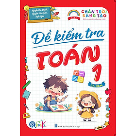 Đề kiểm tra Toán 1 (Cả Năm) - Chân Trời Sáng Tạo - Bản Quyền