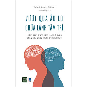 Hình ảnh Vượt Qua Âu Lo, Chữa Lành Tâm Trí - Kiểm Soát Trầm Cảm Trong 7 Tuần Bằng Liệu Pháp Nhận Thức Hành Vi