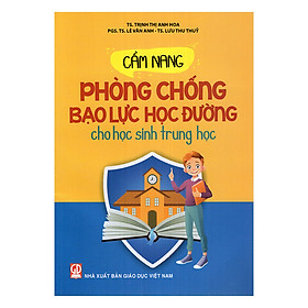 Cẩm Nang Phòng Chống Bạo Lực Học Đường Cho Học Sinh Trung Học