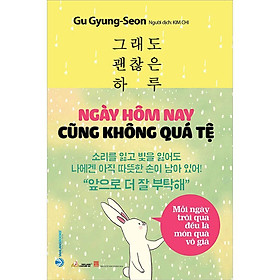 Sách - Ngày Hôm Nay Cũng Không Quá Tệ - Gu Gyung-Seon - VanLangBooks