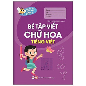 Bé Tự Tin Vào Lớp 1 - Bé Tập Viết Chữ Hoa Tiếng Việt