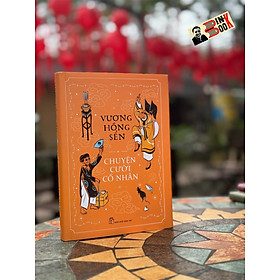 (bìa cứng) CHUYỆN CƯỜI CỔ NHÂN - Vương Hồng Sển - NXB Trẻ - Vương Hồng Sển