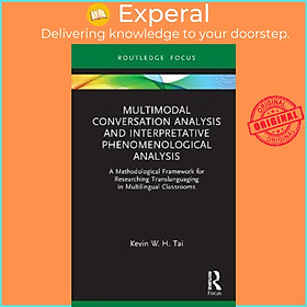 Sách - Multimodal Conversation Analysis and Interpretative Phenomenological A by Kevin W. H. Tai (UK edition, hardcover)