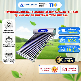 Mua Máy nước nóng Năng lượng mặt trời Tân Á GO 130L 160L 180L 200L 230L 300L Chính hãng  Chỉ bán khu vực miền Bắc