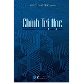 Hình ảnh CHÍNH TRỊ HỌC - GS. Nguyễn Đăng Dung (Chủ Biên) - (bìa mềm)