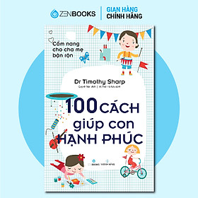 Sách Cẩm Nang Cho Cha Mẹ Bận Rộn - 100 Cách Giúp Con Hạnh Phúc