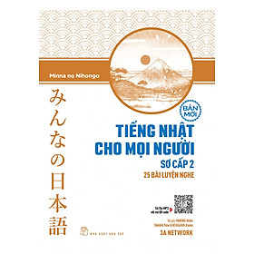 Tiếng Nhật Cho Mọi Người - Trình Độ Sơ Cấp 2 (25 Bài Luyện Nghe) _TRE