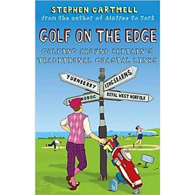 Golf on the Edge: Golfing Around Britains Traditional Coastal Links