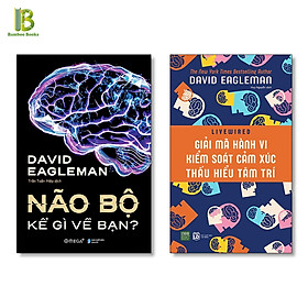 Combo 2Q Hiểu Cách Hoạt Động Của Não Bộ: Não Bộ Kể Gì Về Bạn + Giải Mã Hành Vi, Kiểm Soát Cảm Xúc, Thấu Hiểu Tâm Trí - David Eagleman - The New York Times Best Selling Author - Tặng Kèm Bookmark Bamboo Books